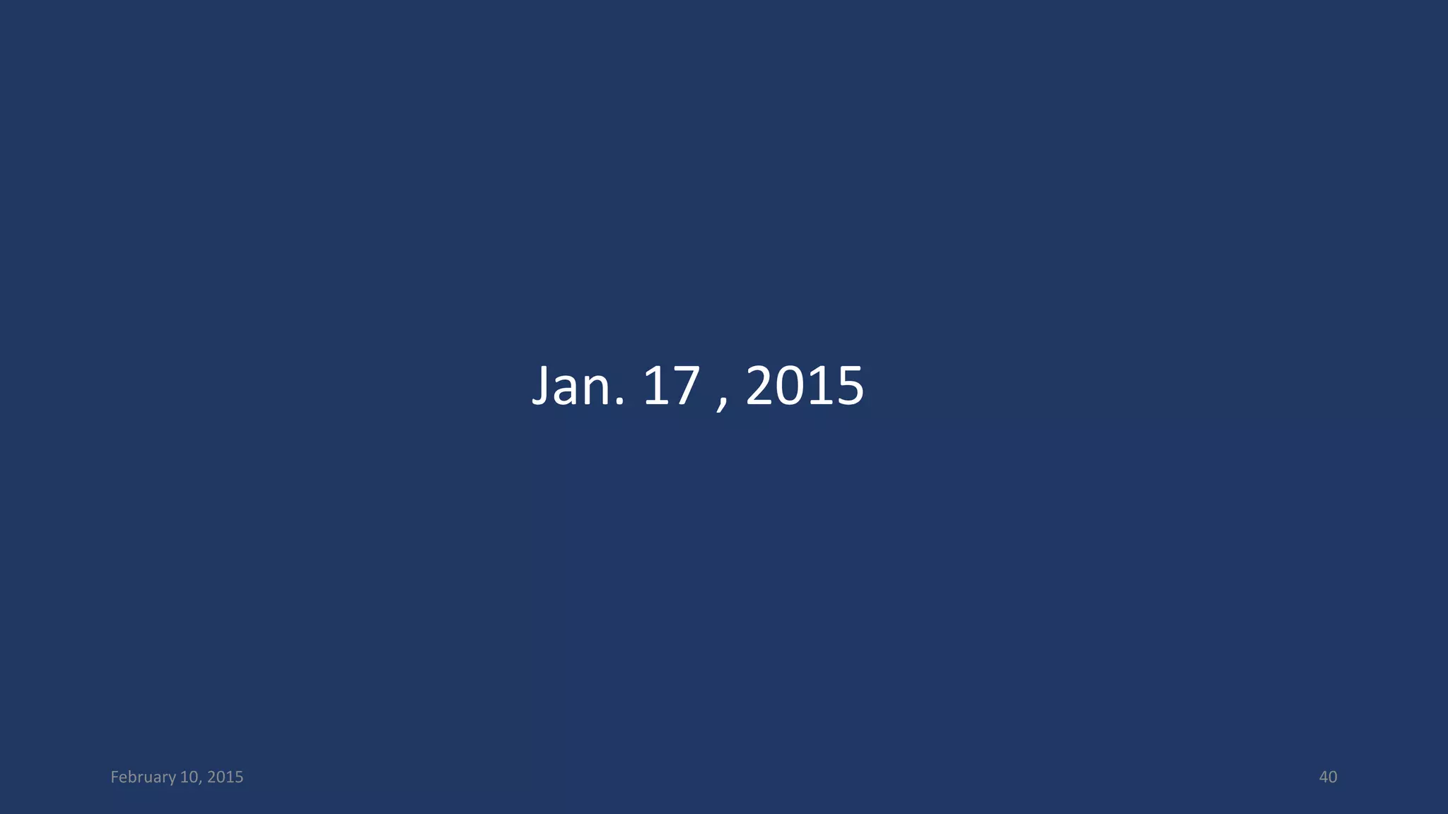 Jan. 17 , 2015
February 10, 2015 40
 