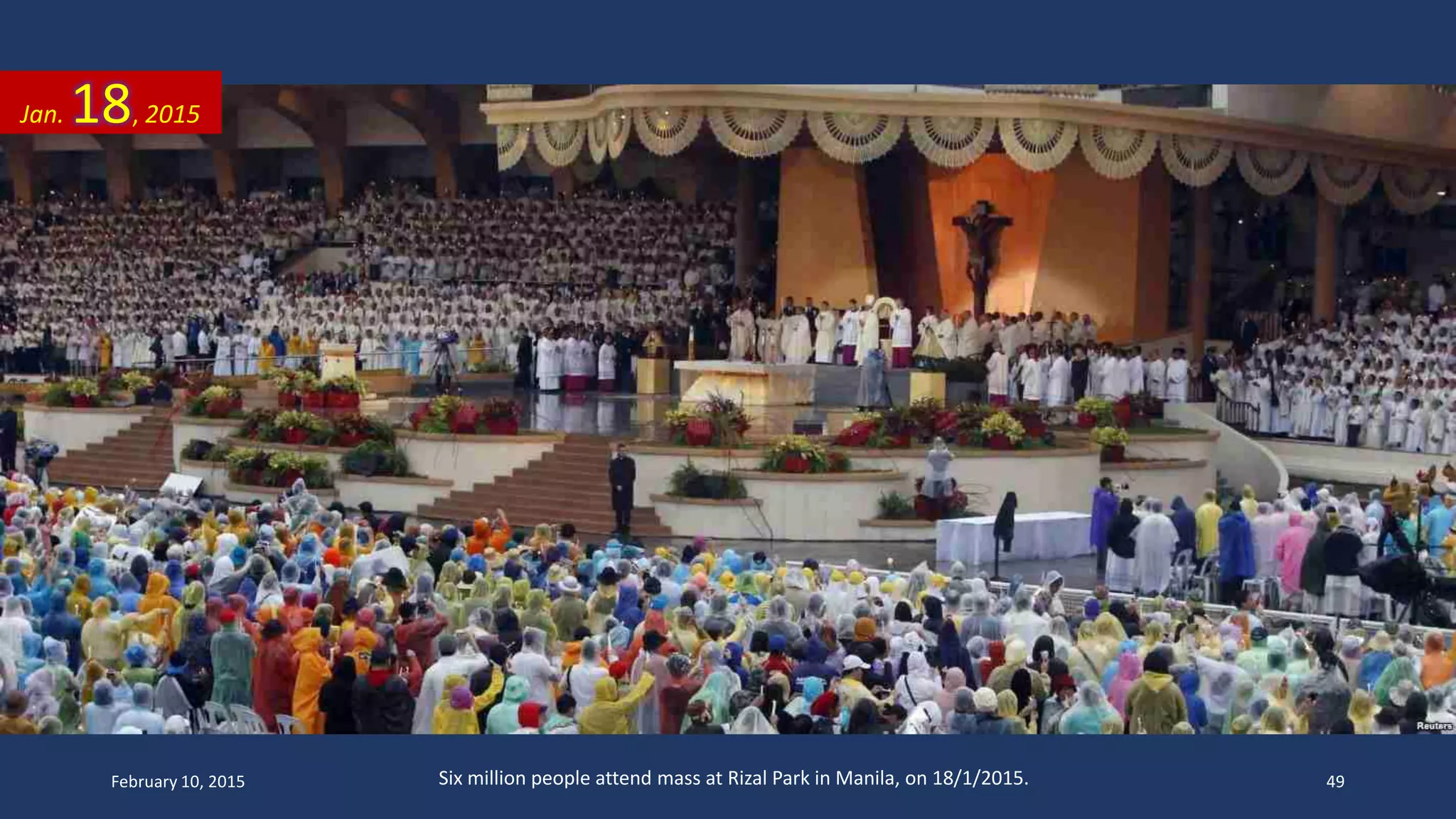 Six million people attend mass at Rizal Park in Manila, on 18/1/2015.
Jan. 18, 2015
February 10, 2015 49
 