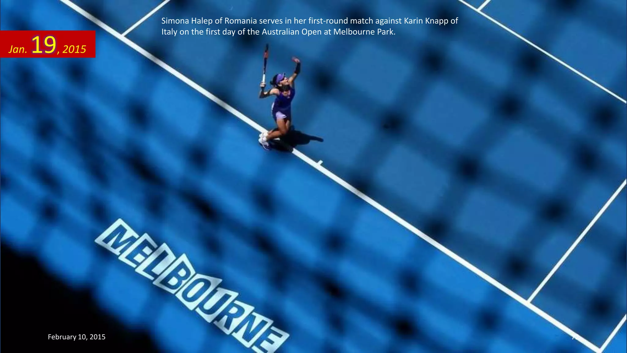 Simona Halep of Romania serves in her first-round match against Karin Knapp of
Italy on the first day of the Australian Open at Melbourne Park.
Jan. 19, 2015
February 10, 2015 72
 