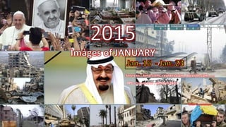 2015
Imges of JANUARY
Jan.16 – Jan . 23
February 10, 2015 1
PPS: chieuquetoi , vinhbinh2010
Click to continue
 