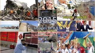 2015
Images of JULY
July 01 – July 08
vinhbinh
August 19, 2015 1
PPS: chieuquetoi , vinhbinh2010
Click to continue
 