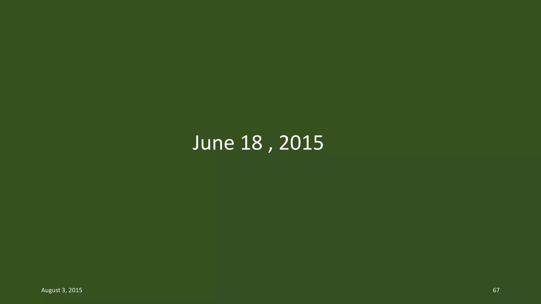June 18 , 2015
August 3, 2015 67
 