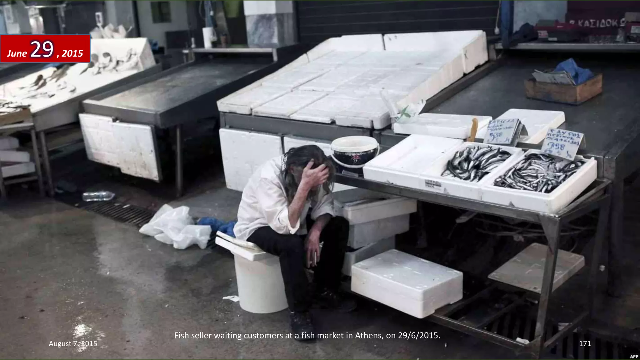 Fish seller waiting customers at a fish market in Athens, on 29/6/2015.
June 29, 2015
August 7, 2015 171
 