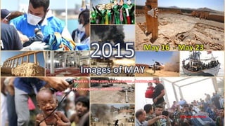 2015
Images of MAY
May 16 – May 23
vinhbinh
June 21, 2015 1
PPS: chieuquetoi , vinhbinh2010
Click to continue
 