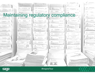 Maintaining regulatory compliance 
#InspireTour 
 