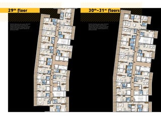 Disclaimer: All pictures, plans, layouts, information,
data and details included in this brochure are
indicative only and may change at any time up to
the final ‘as built’ status in accordance with final
designs of the project, regulatory approvals and
planning permissions.
Disclaimer: All pictures, plans, layouts, information,
data and details included in this brochure are
indicative only and may change at any time up to
the final ‘as built’ status in accordance with final
designs of the project, regulatory approvals and
planning permissions.
29th
floor 30th
-31st
floors
 