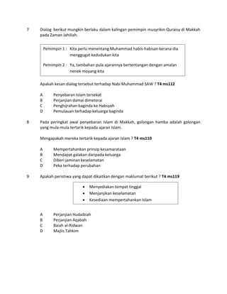 7 Dialog berikut mungkin berlaku dalam kalingan pemimpin musyrikin Quraisy di Makkah
pada Zaman Jahiliah.
Apakah kesan dia...