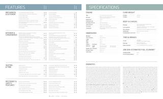 ENDN OTES 
Mechanic al 
& EXTER IOR 
3.3L Gasoline Direct Injection V6 engine 1 1 
6-speed automatic transmission w/Sportmatic® 1 1 
18" tires w/alloy wheels 1 — 
19" tires w/alloy wheels ! — 
19" tires w/chrome wheels — 1 
Panoramic sunroof w/power-retractable sunshade ! 1 
Dual heated power-folding outside mirrors w/LED 
turn-signal indicators 1 1 
Xenon HID headlights with Adaptive Front Lighting System ! 1 
Front LED accent lights 1 1 
Front fog lights 1 1 
Infinity®3 surround-sound audio w/12 speakers, 
external amplifier & subwoofer 1 1 
AM/FM/CD/MP3/SiriusXM5 audio system 1 1 
UVO eServices1 Infotainment System w/voice-command 
navigation, SiriusXM Traffic,5 HD Radio™ Technology,19 8" display 1 1 
Bluetooth ® wireless technology4 1 1 
USB/auxiliary input jacks 1 1 
Steering-wheel-mounted1 paddle shifters 1 1 
Rear-seat USB charging — 1 
Back-Up Warning System2 1 1 
Rear-Camera Display2 1 1 
Surround-View Monitor2 — 1 
Blind-Spot Detection w/Lane Change Assist2 ! 1 
Rear Cross-Traffic Alert2 (late availability) ! 1 
Advanced Smart Cruise Control2 ! 1 
Lane Departure Warning System2 ! 1 
Push-button start w/Smart Key 1 1 
Supervision meter cluster w/7" Thin-Film Transistor LCD ! 1 
Front LED fog lights — 1 
Rear LED taillights 1 1 
Perimeter approach lighting 1 1 
Chrome dual-outlet exhaust finish 1 1 
Unique radiator grille — 1 
Fender garnish — 1 
Hydrophobic glass (front side windows) ! 1 
Auto rain-sensing wipers 1 1 
Windshield wiper de-icer ! 1 
Acoustic front windshield 1 1 
Dual-zone automatic temperature control 
w/rear vents 1 1 
Auto-dimming rearview mirror w/HomeLink®20 1 1 
Integrated memory system for driver’s seat, 
power tilt & telescopic steering column, outside mirrors ! 1 
Power rear-window sunshade ! 1 
Power windows w/front one-touch auto up & down 1 1 
Trip computer 1 1 
Drive mode select — 1 
Electronic parking brake ! 1 
Rear-seat center pass-through 1 1 
Rear-seat fold-down armrest w/dual cupholders 1 1 
Auto light control 1 1 
Analog clock 1 1 
Anti-theft system w/alarm & immobilizer 1 1 
First Aid Kit ! 1 
Floor & trunk mats 1 1 
Rear child-safety door locks 1 1 
Tire-Pressure Monitoring System (TP MS)21 1 1 
INTER IOR & 
CONVEN IEN CE 
SEAT ING 
& TR IM 
Restraint & 
Safety 
FEAT URES 13 
Leather seat trim 1 1 
Premium Nappa leather seat trim ! 1 
Ventilated front seats ! 1 
Heated front seats 1 1 
Heated rear seat cushions ! 1 
10-way power-adjustable driver’s seat w/lumbar support 1 1 
Power-adjustable driver’s seat-cushion extension ! 1 
Dual front advanced airbags 1 1 
Dual front and rear seat-mounted side airbags 1 1 
Full-length side curtain airbags 1 1 
Front seat belt pretensioners 1 1 
Height-adjustable front seat belt anchors 1 1 
Anti-lock Braking System (ABS) 1 1 
Vehicle Stability Management (VSM) 1 1 
8-way power-adjustable front passenger seat 1 1 
Leather & wood-grain style trimmed steering wheel/ 
gearshift knob 1 1 
Heated steering wheel ! 1 
Wood-grain style trim 1 1 
Chrome accent trim — 1 
Metal door sill plates (front illuminated) 1 1 
Premium headliner & chrome interior trim — 1 
Electronic Stability Control (ES C) 1 1 
Traction Control System (TCS) 1 1 
Brake Assist System (BAS ) 1 1 
Electronic Brake-force Distribution (EBD) 1 1 
Hill-start Assist Control (HA C) 1 1 
Side-impact door beams 1 1 
Lower Anchors and Tethers for Children (LATCH) 1 1 
1 Standard ! Optio nAL — No t Avail abl e 
FEAT URES 
Type 3.3L V6, aluminum block & head 
Valve gear 
DOHC, four valves/cylinder, Continuously 
Variable Valve Timing (CVVT) 
Displacement 3,342 cc 
Compression ratio 11.5:1 
Horsepower (SAE net) 293 hp @ 6,400 rpm 
Torque (SAE net) 255 lb.-ft. @ 5,200 rpm 
Fuel system Gasoline Direct Injection (GDI) 
Transmission Electronically controlled 6-speed automatic, 
w/Sportmatic® 
Wheelbase 112.0 in. 
Track (front/rear) 63.0 in./63.0 in. 
Length 195.7 in. 
Width 72.8 in. 
Height 58.1 in. 
Legroom (front/rear) 45.5 in./36.8 in. 
Headroom (front) 
Headroom (rear) 
40.0 w/o sunroof 38.0 w/sunroof 
37.8 w/o sunroof 37.3 w/sunroof 
Shoulder room (front/rear) 58.3 in./56.5 in. 
Passenger volume 106.8 cu. ft. 
Cargo volume 15.9 cu. ft. 
CURB WEIGHT 
18" Wheel 3,670 lbs. 
19" Wheel 3,785 lbs. 
Body type Steel unibody w/high-strength tensile 
steel reinforcements 
Front suspension Independent, MacPherson struts, coil springs, 
stabilizer bar, DFD shocks 
Rear suspension Independent, multi-link, stabilizer bar, DFD shocks 
Steering type Motor Driven Power Steering 
Turning diameter, curb-to-curb 36.5 ft. 
ENG INE 
BODY & CHASS IS 
TIRE s & BRAKES 
2015 EPA -estim ated FUEL ECONOMY22 
DIMENS IONS 
Tire size 245/45R18 
245/40R19 (Technology & Limited) 
Brake type Power-assisted, ABS + 
Electronic Stability Control 
Brakes (front/rear) 12.6 in. ventilated discs/11.2 in. solid discs 
City/Highway MPG 19/28 
Fuel tank capacity (gallons) 18.5 
SPE CIFICATIONS 
CADENZA 
Limited 
CADENZA 
Limited 
1. Warning: Driving while distracted is dangerous and should be avoided. It can result in a loss of vehicle 
control that may lead to an accident, severe personal injury and death. Drivers should remain attentive 
to driving and always exercise caution when using the steering-wheel-mounted controls while driving. 
The driver’s primary responsibility is in the safe and legal operation of a vehicle, and use of any handheld 
devices, other equipment or vehicle systems which take the driver’s eyes, attention and focus away from 
the safe operation of a vehicle or which are not permissible by law should never be used during operation 
of the vehicle. Actual product may vary in appearance from photographs. See retailer for details. No 
subscription fee for UVO eServices. No charge for the UVO eServices app but requires downloading. App 
uses your smartphone cellular data service. Normal cellular service rates will apply. 2. These systems 
are not substitutes for proper and safe driving, backing-up or parking procedures therefore always 
drive safely and use caution. These systems may not detect every object behind the vehicle, in a driver’s 
blind spot, surrounding areas of the vehicle or direction of travel. Images shown for illustration only. 
3. Infinity® is a registered trademark of Harman International Industries, Inc. 4. The Bluetooth ® word 
mark and logos are registered trademarks owned by Bluetooth SIG, Inc. and any use of such marks by Kia 
is under license. Other trademarks and trade names are those of their respective owners. A compatible 
Bluetooth ® enabled cell phone is required to use Bluetooth ® wireless technology. 5. All SiriusXM 
services require a subscription, sold separately, after 3-month trial included with vehicle purchase. 
See the SiriusXM Customer Agreement for complete terms at www.siriusxm.com. Programming 
subject to change. Sirius satellite service is available only to those in the 48 contiguous USA , D.C., and 
PR (with coverage limitations). Traffic information not available in all markets. See siriusxm.com/ 
traffic for details. Sirius, XM and all related marks and logos are trademarks of Sirius XM Radio Inc. 
Satellite and Internet radio channel lineups may vary slightly. 6. Apple iPhone® and select Android™ 
devices only are UVO eServices compatible. iPhone® is a registered trademark of Apple Inc. Android™ 
is a trademark of Google Inc. 7. Feature activates after an airbag deployment. Feature requires a 
mobile phone connected via Bluetooth ® wireless technology. Dependent on cellular service coverage. 
8. 24-hour Roadside Assistance is a service plan provided by Kia Motors America, Inc. Certain limitations 
apply. Coverage details are available in the Kia Warranty and Consumer Information Manual. To use the 
Enhanced Roadside Assist feature, a mobile phone connected via Bluetooth ® wireless technology within 
the cellular service coverage area is required. 9. Vehicle Diagnostics feature does not take the place 
of regularly scheduled maintenance. Feature checks powertrain, chassis, and airbag systems only. For 
factory-recommended maintenance schedule, see the Maintenance Feature of UVO eServices or the 
Owner’s Manual. 10. Google, Google Play and Google Maps are trademarks of Google Inc. Google Maps 
©2014 Google. 11. Feature operates with certain smartphone devices with activation of App. Normal 
cellular service rates apply. 12. Apple, the Apple logo, and iPhone are trademarks of Apple Inc., registered 
in the U.S. and other countries. App Store is a service mark of Apple Inc. 13. For maximum protection, 
always wear your seat belt. No system, no matter how advanced, can compensate for all driver errors, 
driving conditions, and/or injury. 14. Interbrand’s Best Global Brands 2013 report is a look at financial 
performance of the brand, role of brand in the purchase decision process and the brand strength. Go 
to www.bestglobalbrands.com for more information. 15. 2014 Kelley Blue Book Brand Image Awards 
are based on the Brand Watch™ study from Kelley Blue Book Market Intelligence. Award calculated 
among non‐luxury shoppers. For more information, visit www.kbb.com. Kelley Blue Book is a registered 
trademark of Kelley Blue Book Co., Inc. For EPA -estimated MPG information, see retailer or go to Kia.com. 
16. NBA Identifications are the intellectual properties of NBA Properties, Inc. ©2014 NBA Properties, 
Inc. All rights reserved. 17. All materials and intellectual property related to the LPGA are owned by 
the LPGA , and any unauthorized use is strictly prohibited without the LPGA ’s expressed prior written 
consent. 18. The Kia 10-year/100,000-mile warranty program includes various warranties and 
roadside assistance. Warranties include powertrain and the New Vehicle Limited Warranty (Basic). All 
warranties and roadside assistance are limited. See retailer for details or go to kia.com. 19. HD Radio™ 
and the HD Radio logo are proprietary trademarks of iBiquity Digital Corporation. 20. HomeLink® is 
a registered trademark of Gentex Corporation. 21. Even with the Tire-Pressure Monitoring System, 
always check your tire pressure on a regular basis. 22. Actual mileage will vary with options, driving 
conditions, driving habits, and your vehicle’s condition. 
