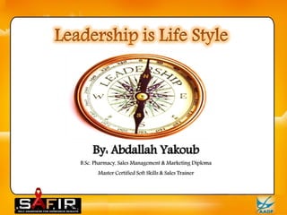 By: Abdallah Yakoub
B.Sc. Pharmacy, Sales Management & Marketing Diploma
Master Certified Soft Skills & Sales Trainer
 