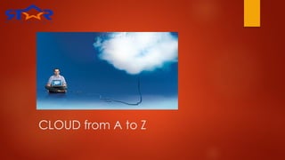 CLOUD from A to Z
 