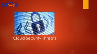 Cloud Security Threats
 