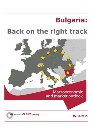 Bulgaria:
Back on the right track
March 2015
 