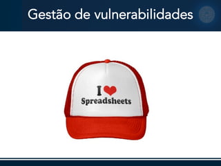 Gestão de vulnerabilidades
 