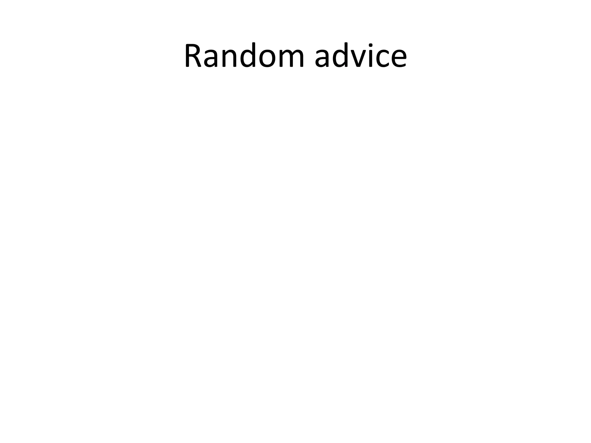 Random advice
 