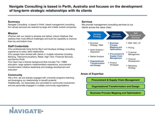 3
Navigate Consulting is based in Perth, Australia and focuses on the development
of long-term strategic relationships wit...