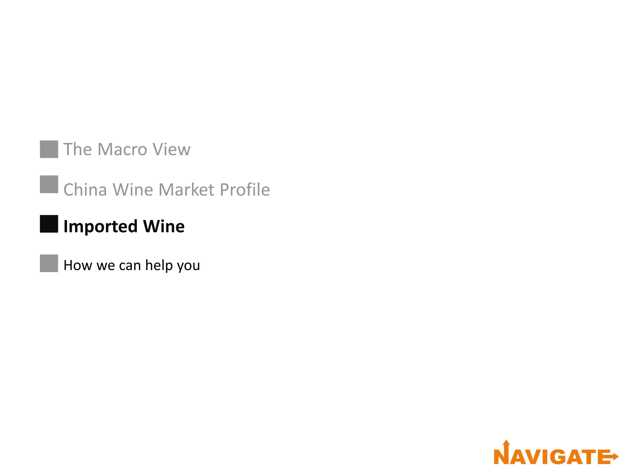 The Macro View
China Wine Market Profile
Imported Wine
How we can help you
 