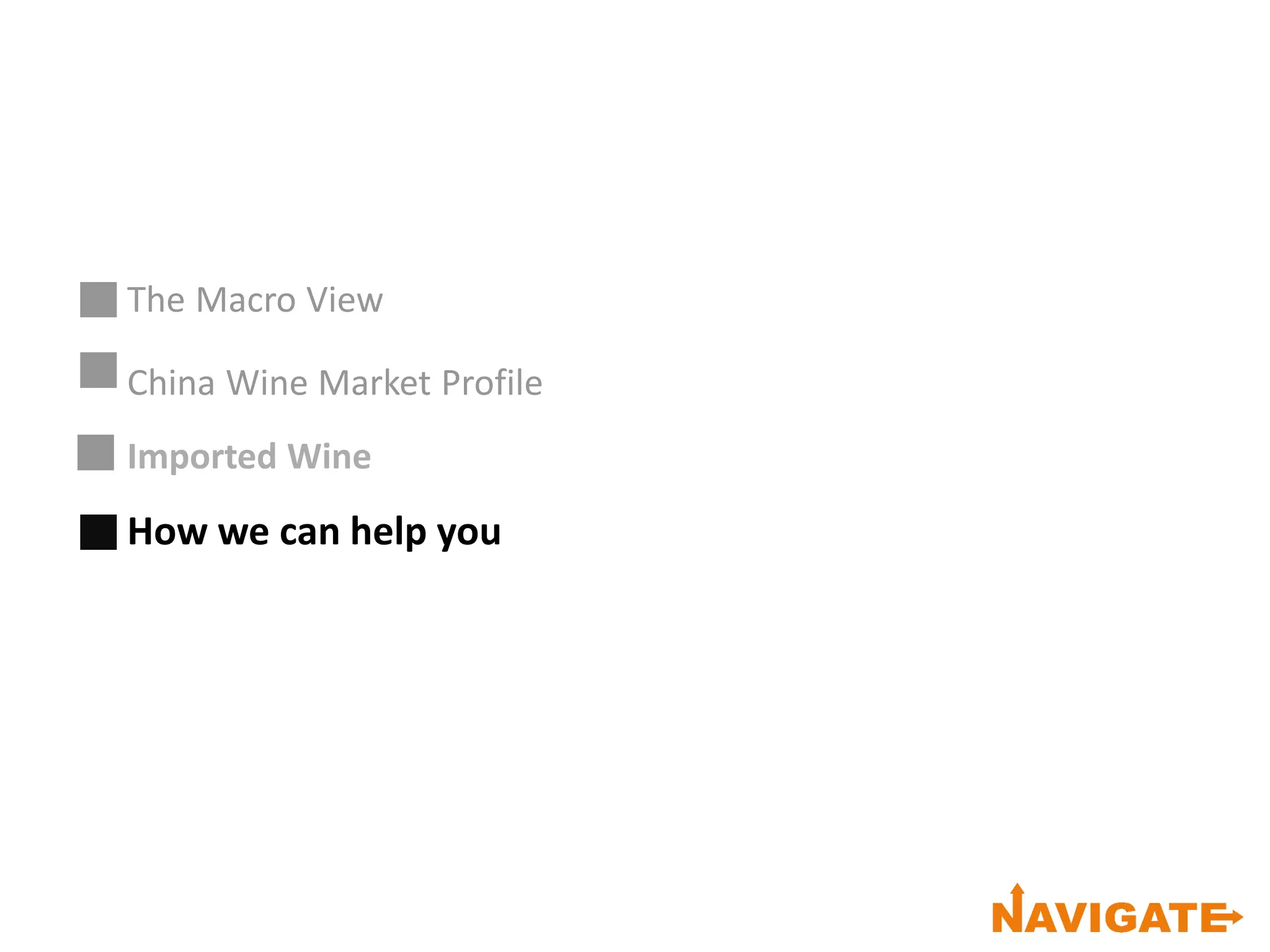 The Macro View
China Wine Market Profile
Imported Wine
How we can help you
 