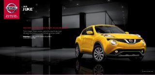 Innovation
that excites
®
Accessory wheels shown.
	2015
	JUKE
®
WELCOME TO THE 2015 NISSAN JUKE®
DIGITAL BROCHURE
Full of images, feature stories, and all the specification and
trim level information you need to help select your JUKE.®
Click here to sign up for news and updates
on the 2015 JUKE.®
 