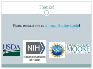 Thanks!
Please contact me at ctbrown@ucdavis.edu!
 