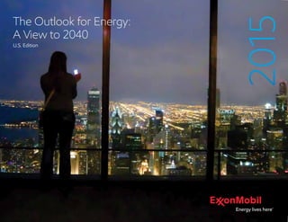 2015
The Outlook for Energy:
A View to 2040
U.S. Edition
 