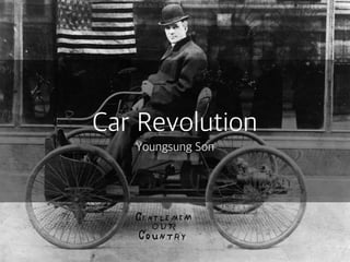 Car Revolution
Youngsung Son
 
