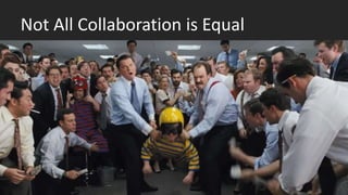 Not All Collaboration is Equal
 