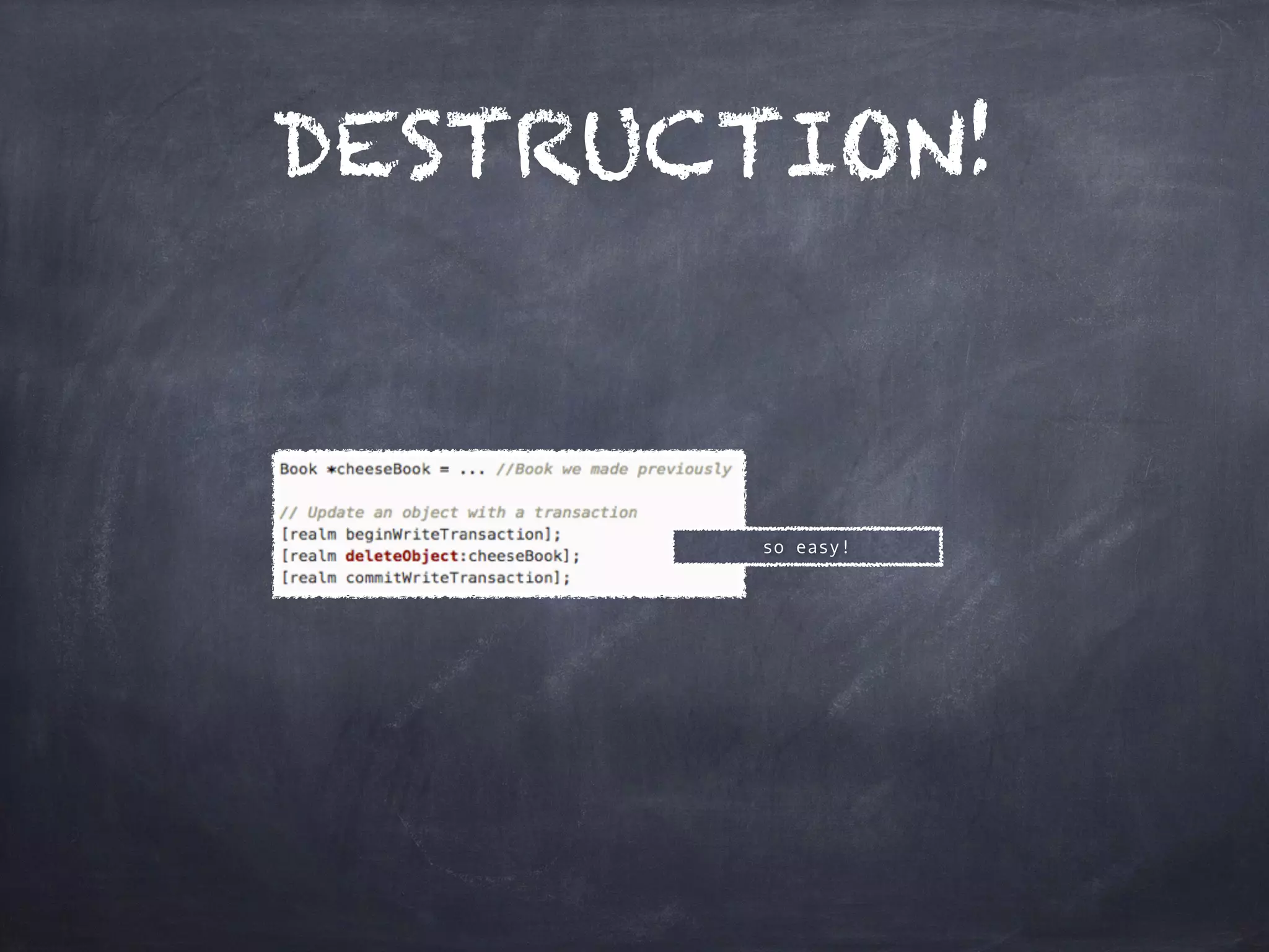 DESTRUCTION!
so easy!
 