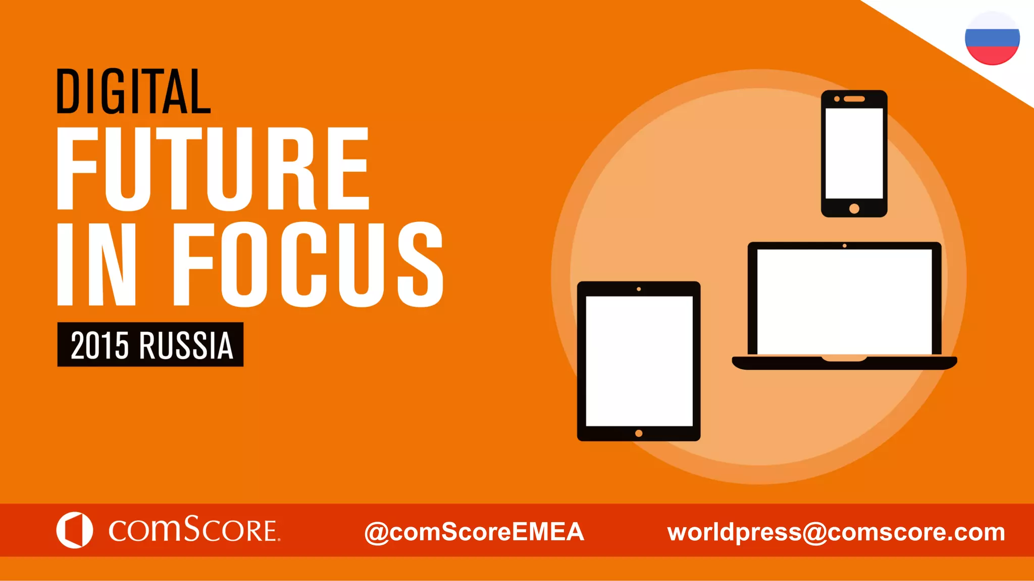 © comScore, Inc. Proprietary.
Digital Future in Focus: Global
@comScoreEMEA worldpress@comscore.com
 