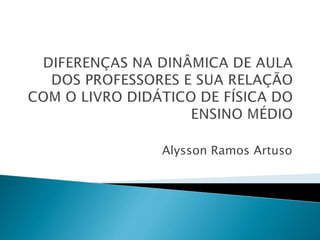 Alysson Ramos Artuso
 