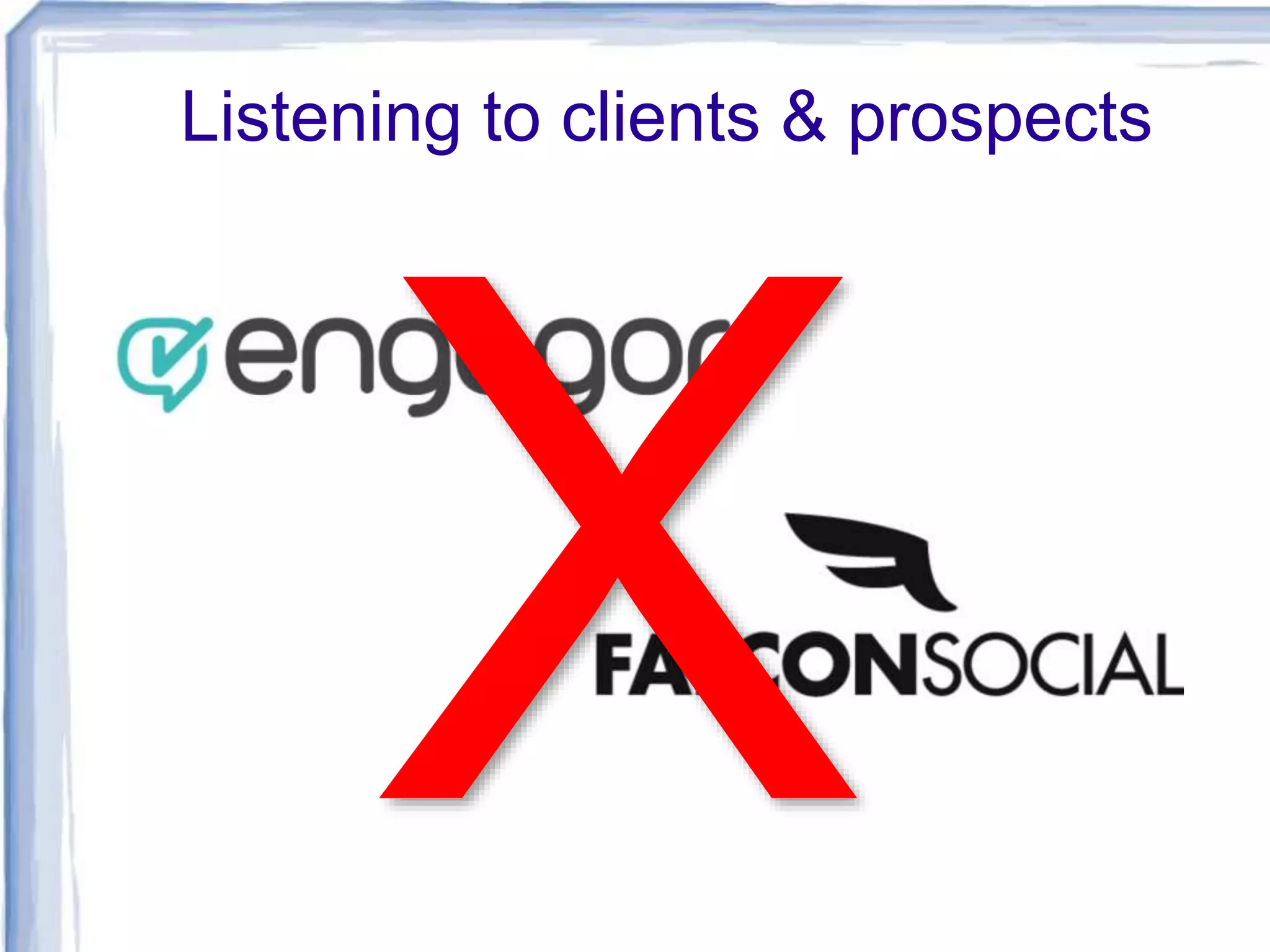 Listening to clients & prospects