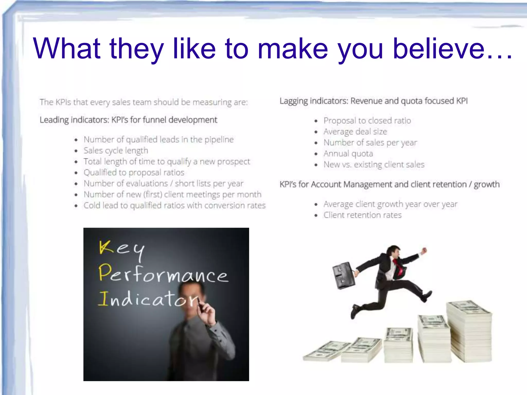 What they like to make you believe…