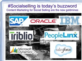#Socialselling is today’s buzzword
Content Marketing for Social Selling are the new goldmines