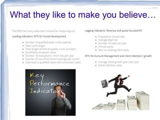 What they like to make you believe…