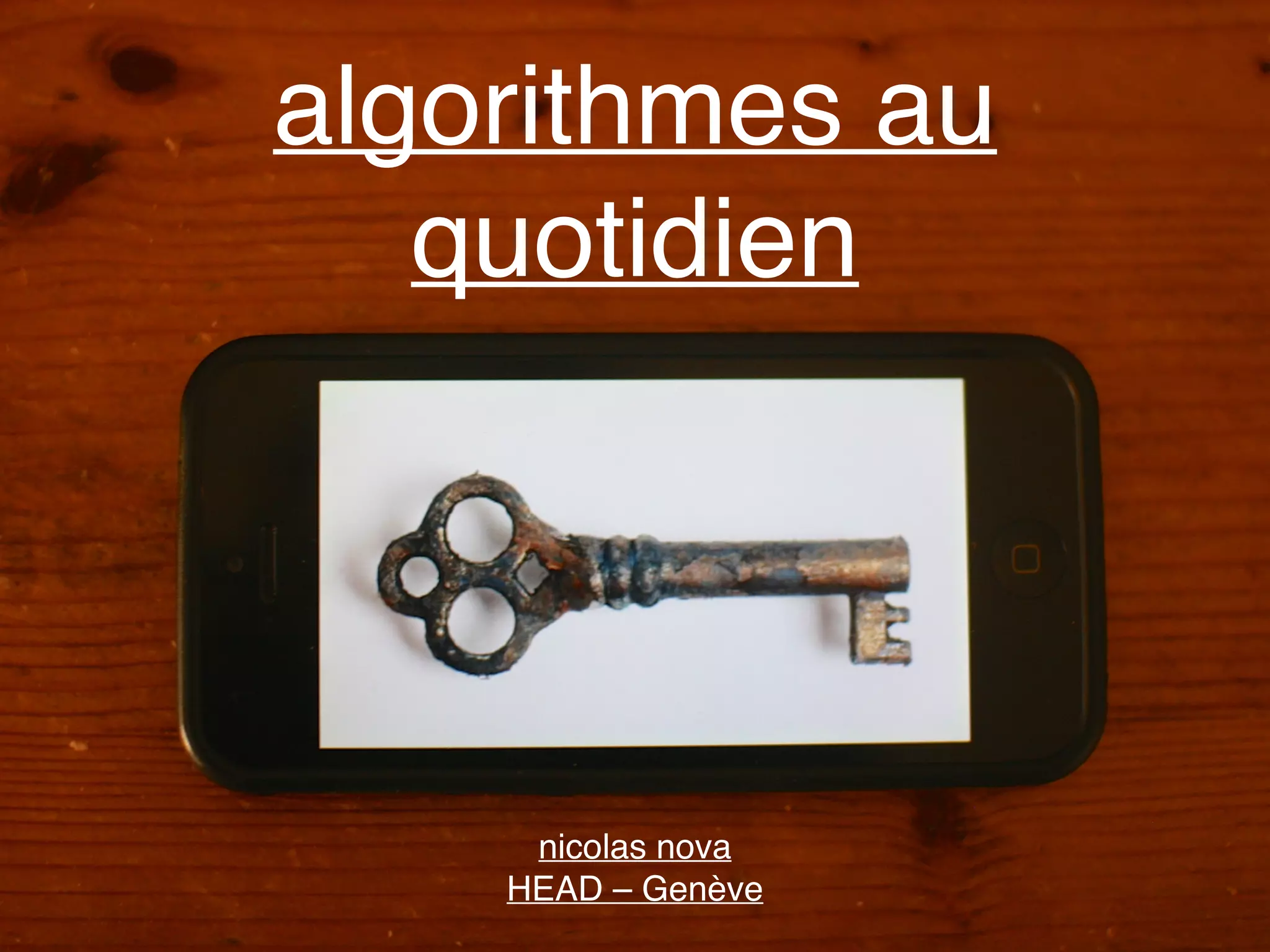 algorithmes au
quotidien
nicolas nova
HEAD – Genève