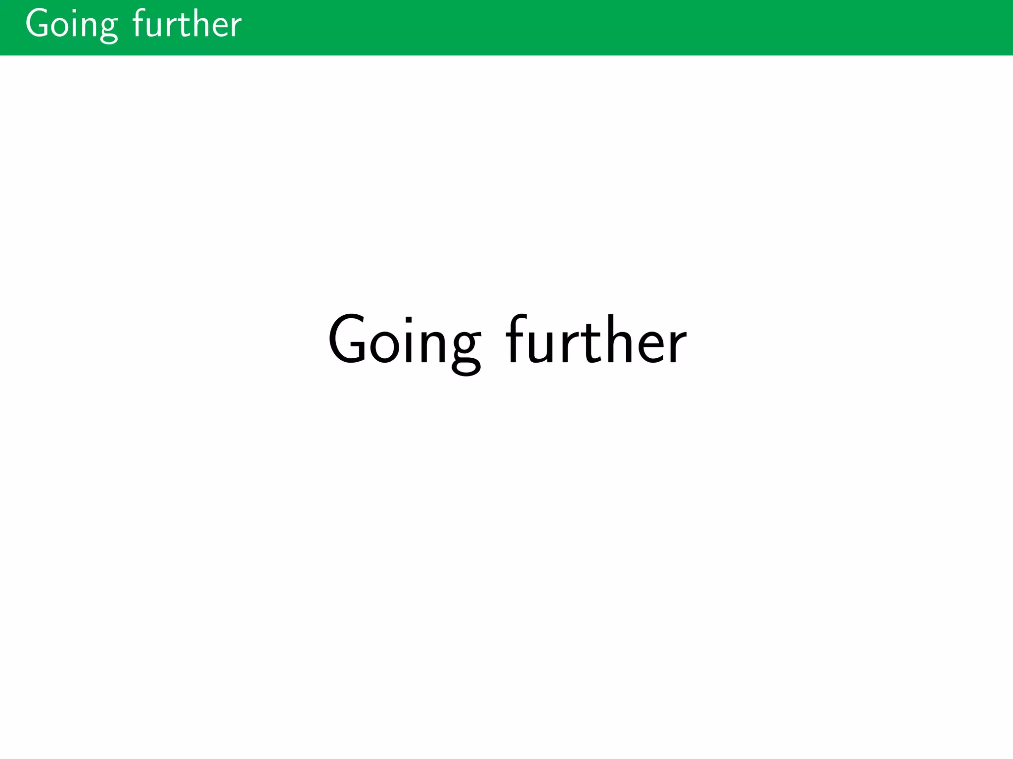 Going further
Going further
 