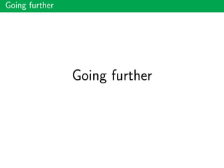 Going further
Going further
 