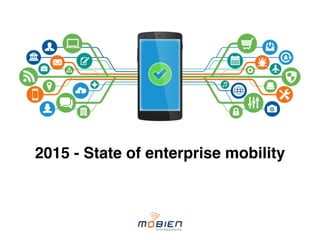 2015 - State of enterprise mobility
 