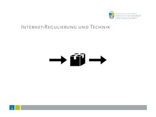 Internet-Regulierung und Technik
3
 