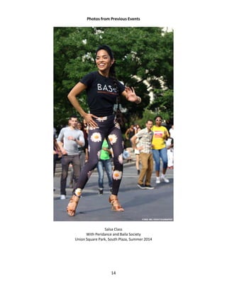 14 
Photos from Previous Events 
Salsa Class 
With Peridance and Baila Society 
Union Square Park, South Plaza, Summer 2014 
 