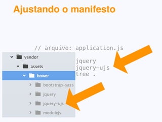 Maior domínio sobre o que você
quer incluir no seu app
 