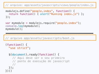 O ﬂuxo de execução tende a
ﬁcar mais claro
 