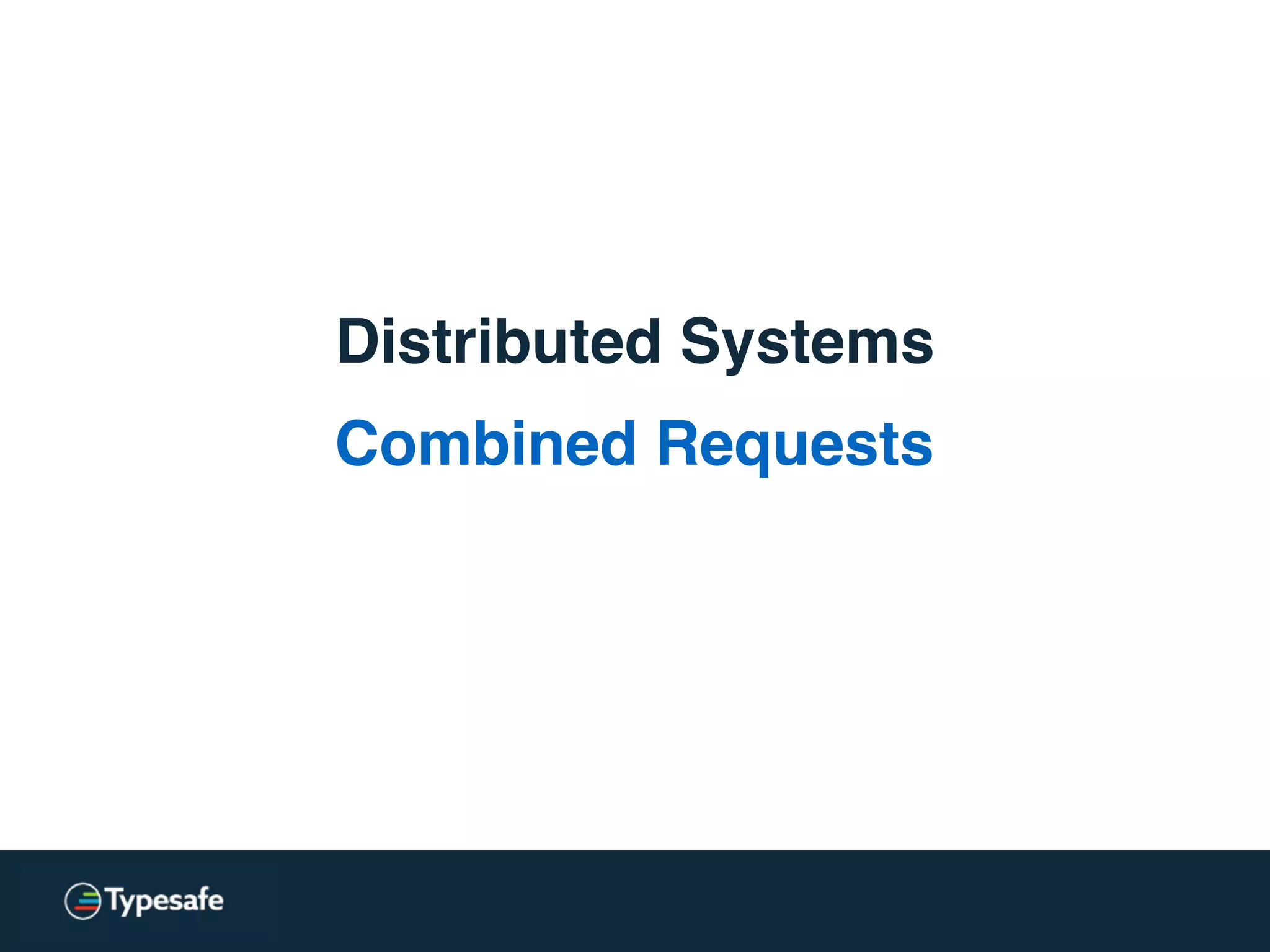 Distributed Systems
“… in which the failure of a computer
you didn't even know existed can
render your own computer unusable.”
— Leslie Lamport
http://research.microsoft.com/en-us/um/people/lamport/pubs/distributed-system.txt
 
