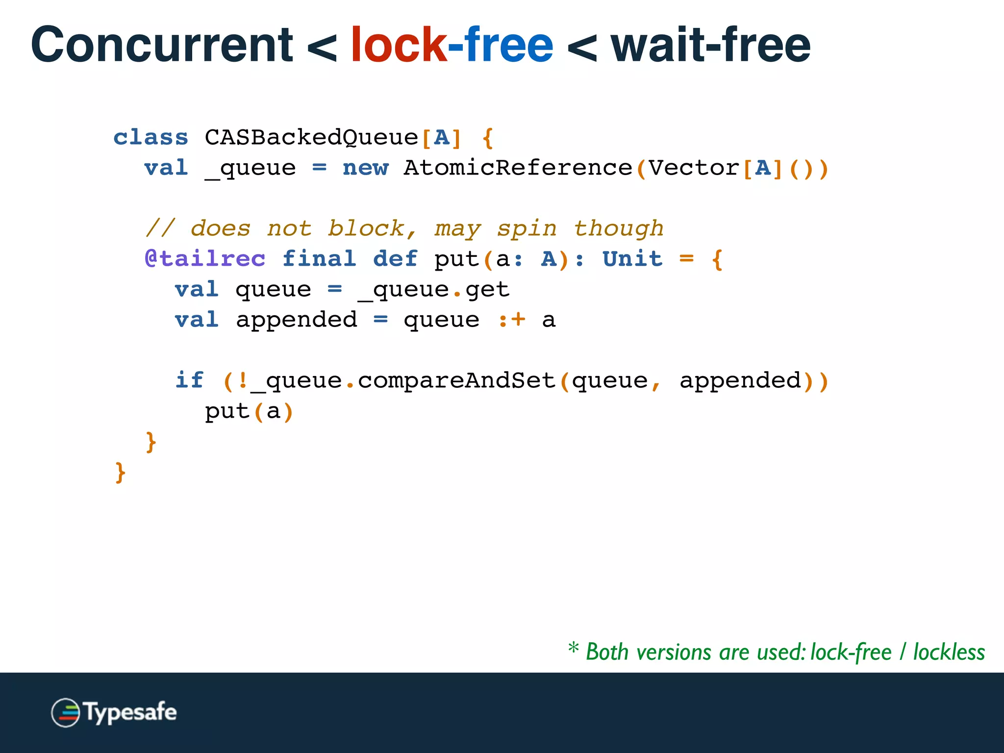 Concurrent < lock-free < wait-free
 