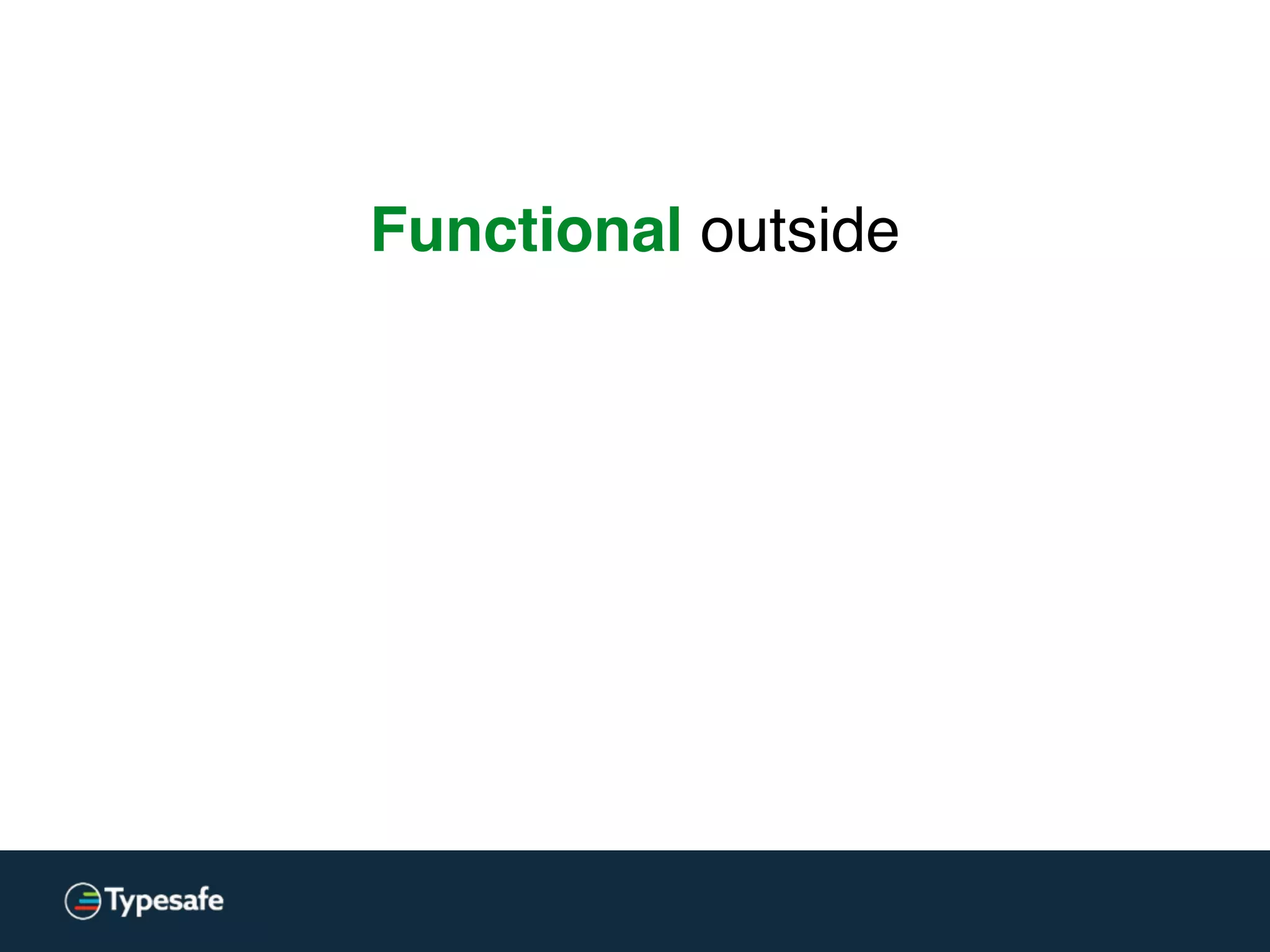 Functional outside
 