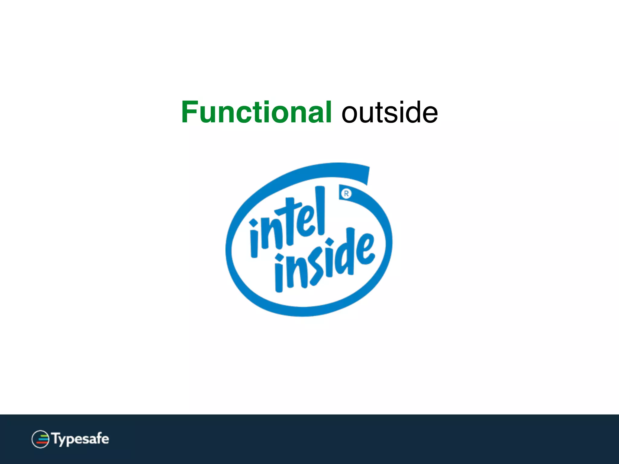 Functional outside
 