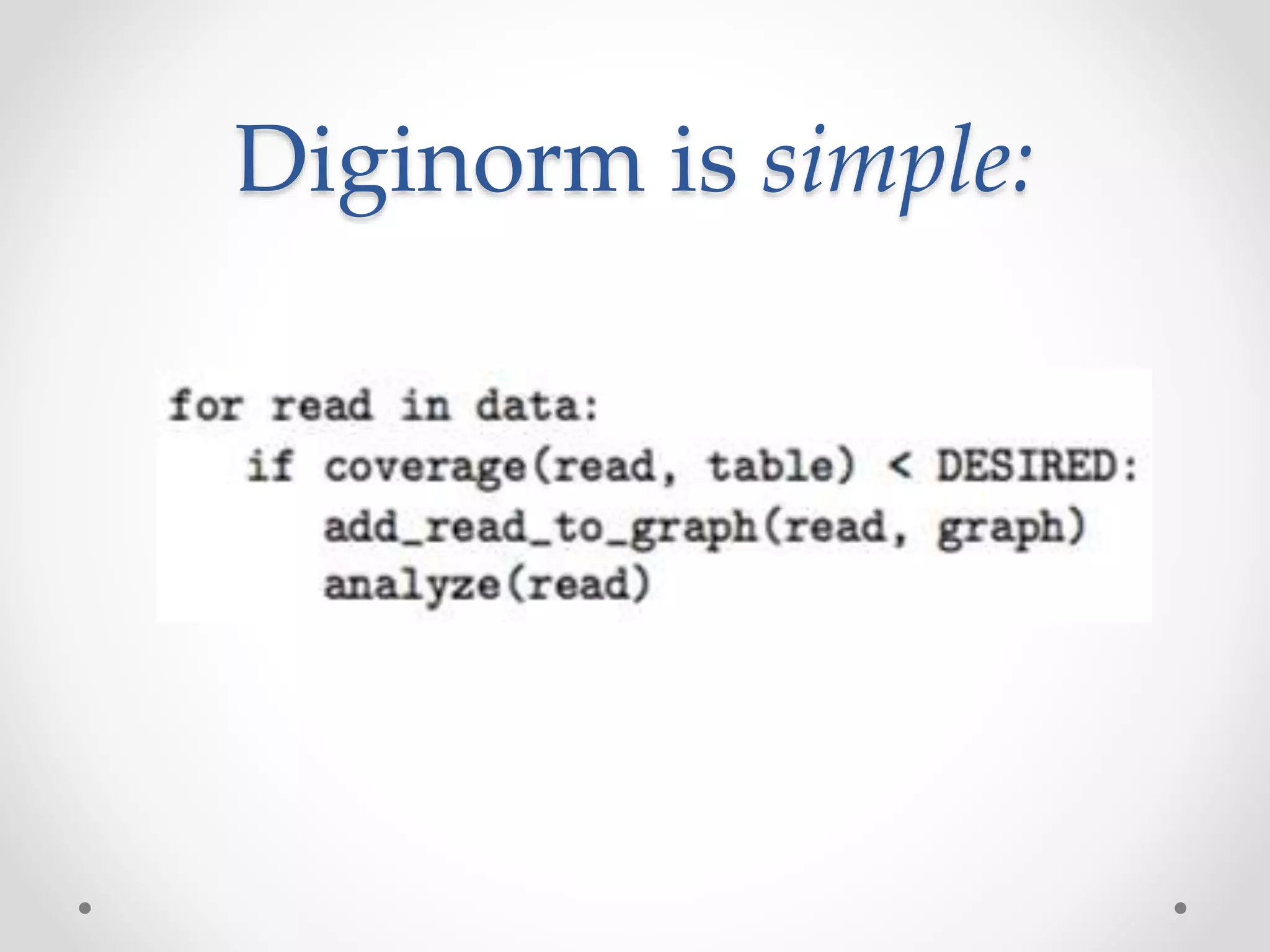 Diginorm is simple:
 