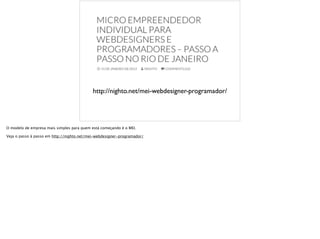 http://nighto.net/mei-webdesigner-programador/
O modelo mais simples para quem está começando e fatura até 60k/ano é o MEI.
Veja o passo à passo em http://nighto.net/mei-webdesigner-programador/
 