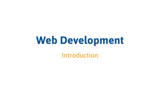 Web Based Development
Introduction
 