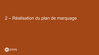 2 – Réalisation du plan de marquage
 