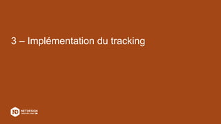 3 – Implémentation du tracking
 